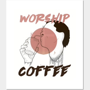 Worship Coffee Posters and Art